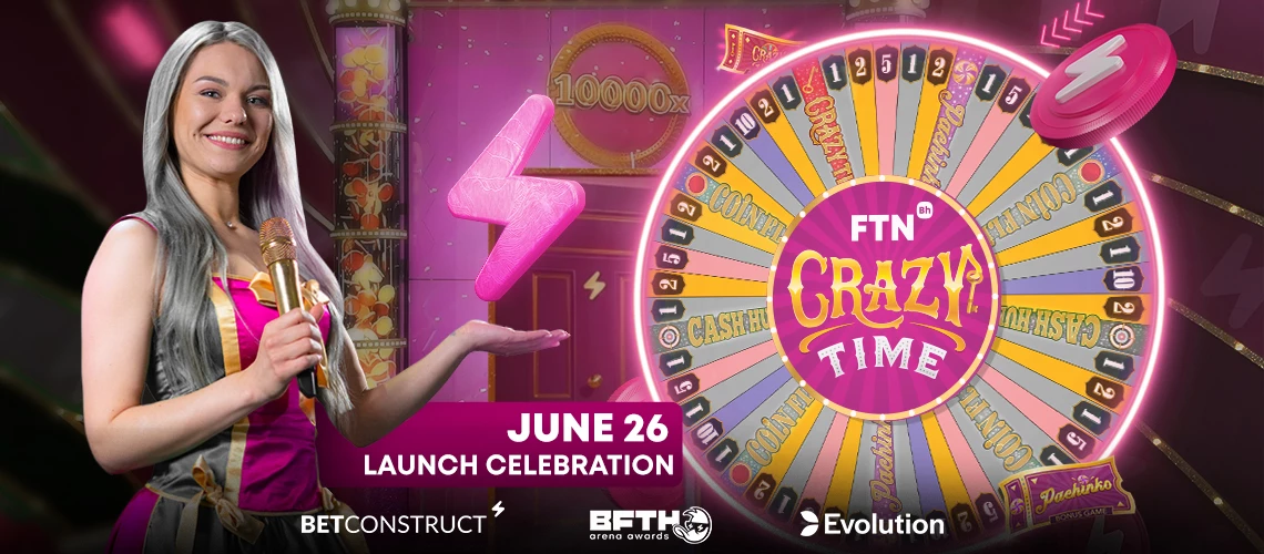 BetConstruct and Evolution Unveil New Dedicated Game Show - FTN Crazy Time