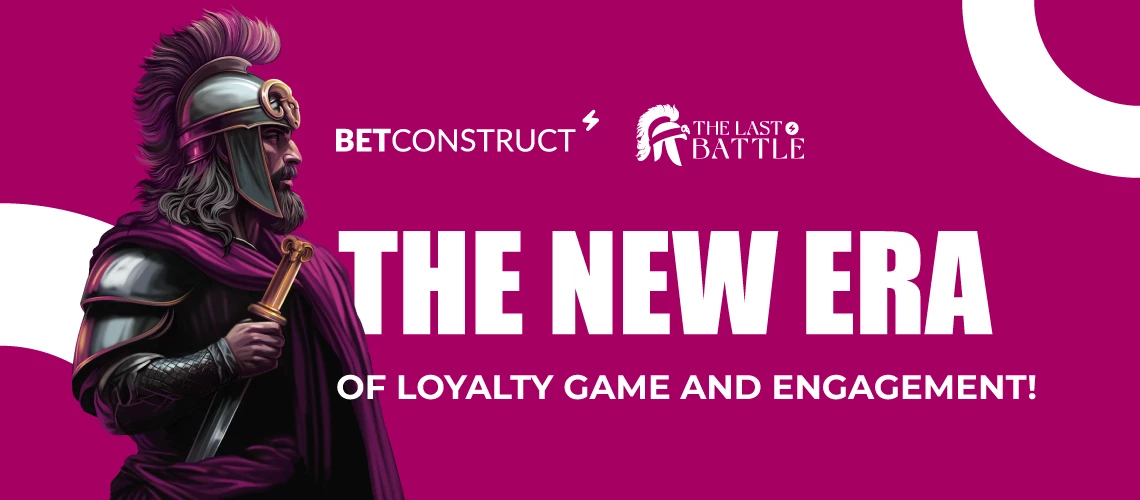 BetConstruct Unveils Last Battle: A Revolutionary Loyalty System for iGaming