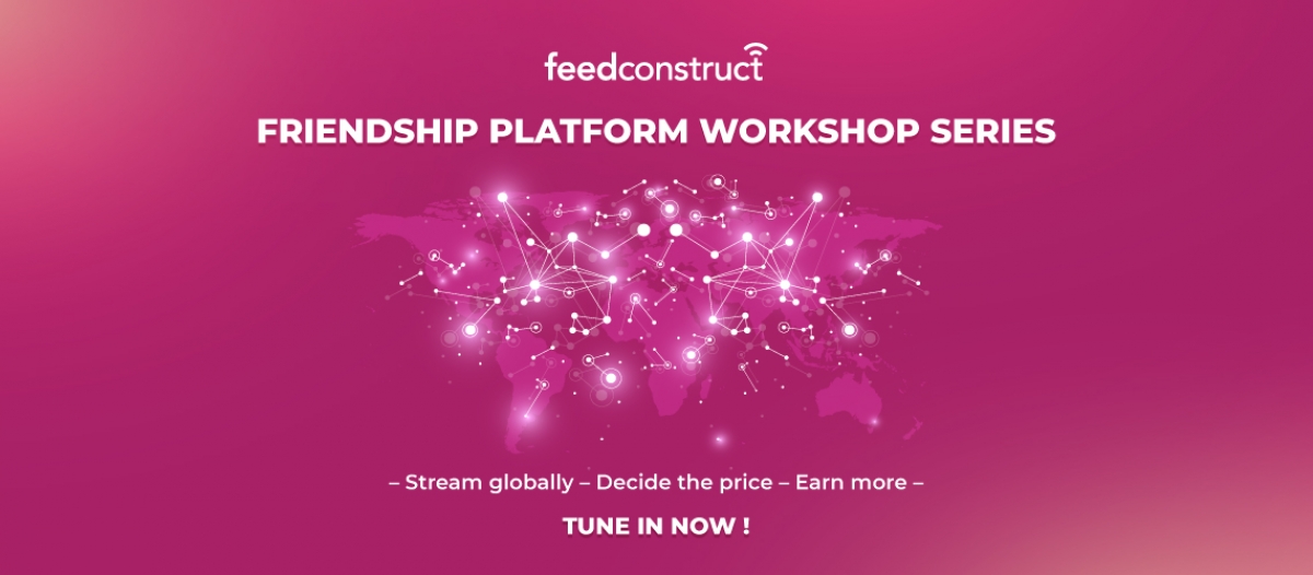 FeedConstruct: Friendship Platform Workshops