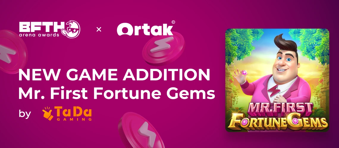 Mr. First Fortune Gems by TaDa Gaming Joins Ortak x B.F.T.H. Arena Awards 2024