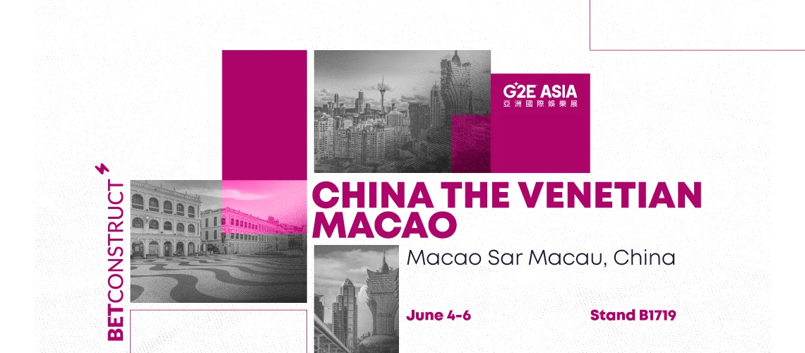 BetConstruct Heads to Macao to Attend G2E Asia